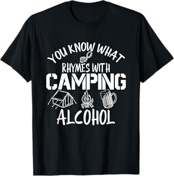 You Know What Rhymes With Camping Alcohol Camping Lover T-Shirt