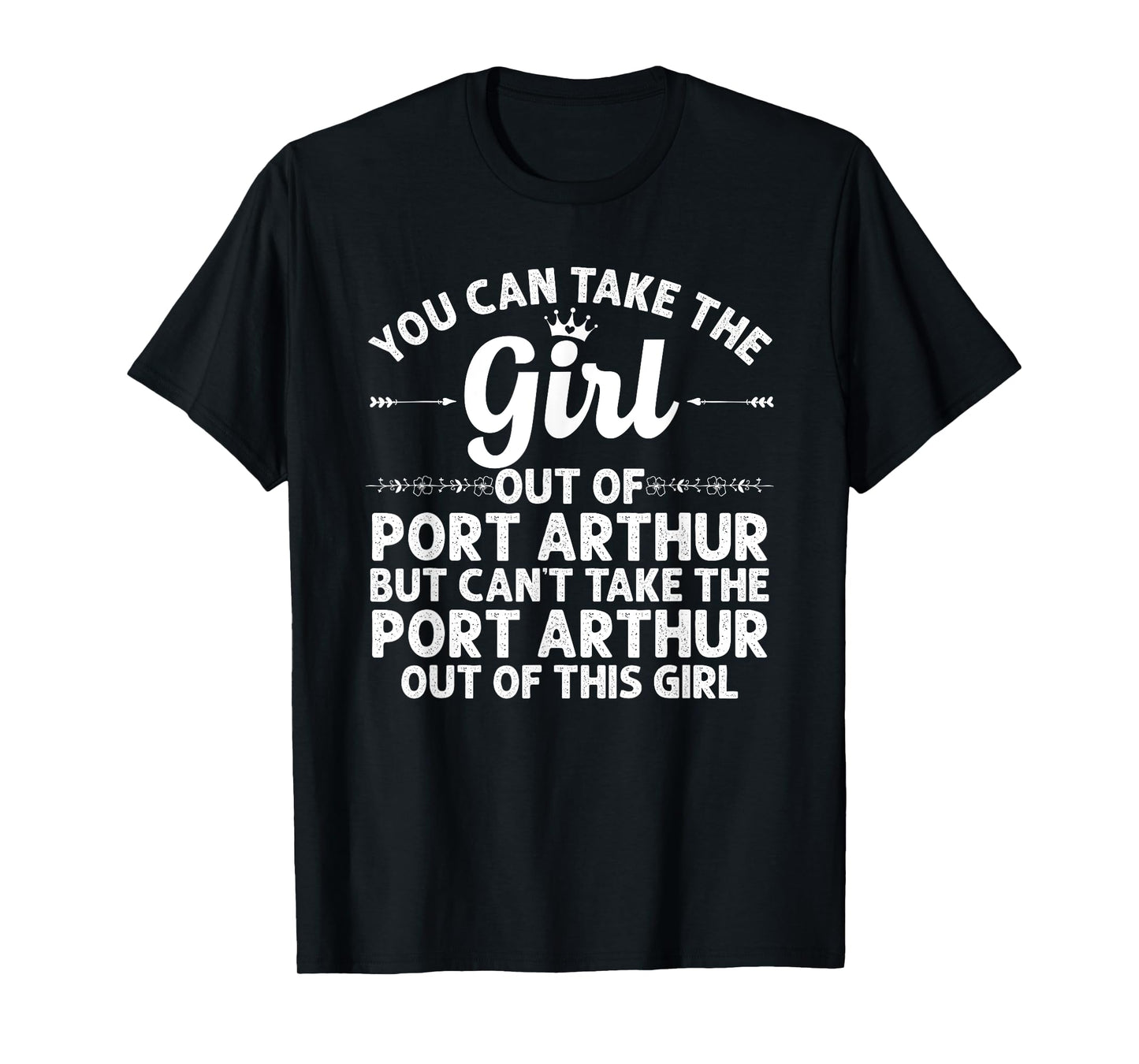Girl Out Of PORT ARTHUR TX TEXAS Gift Funny Home Roots USA T-Shirt