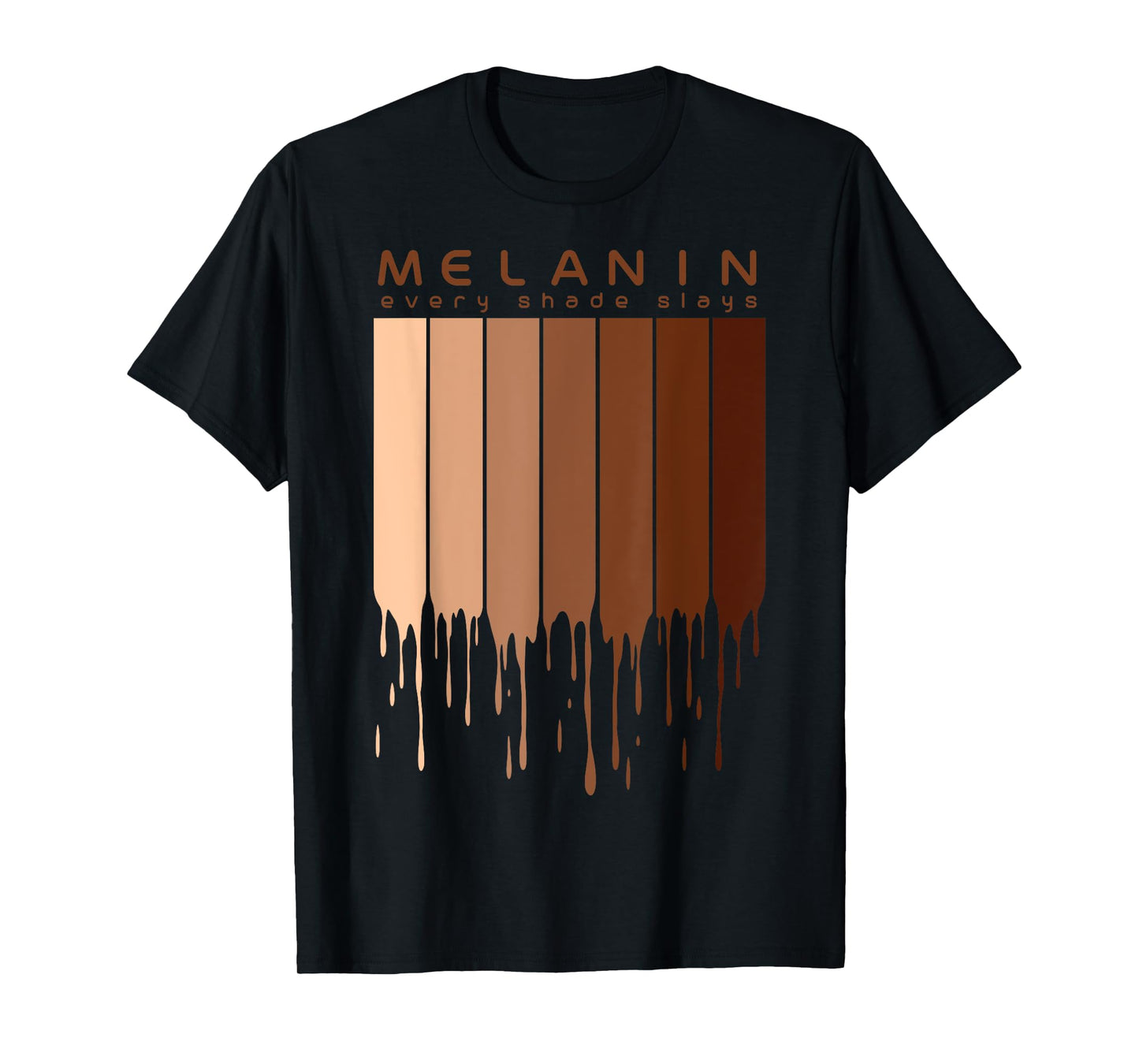Melanin Every shade slays Afrocentric Gifts T-Shirt
