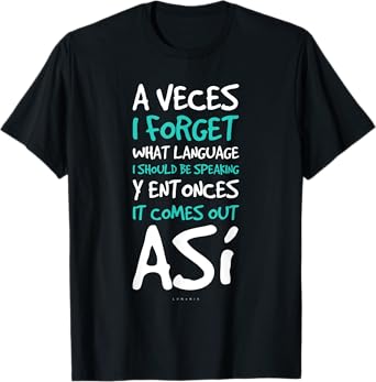 A Veces I Forget What Language Shirts - Funny Spanish Gift T-Shirt