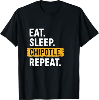 Eat Sleep Chipotle Repeat Vintage Funny Chipotle Lover T-Shirt