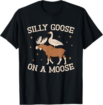 silly goose on a moose meme wildlife nature animal funny T-Shirt