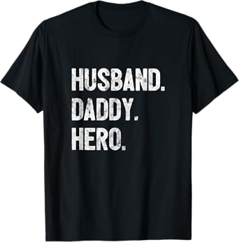 Husband Daddy Hero Dad Gift T-Shirt