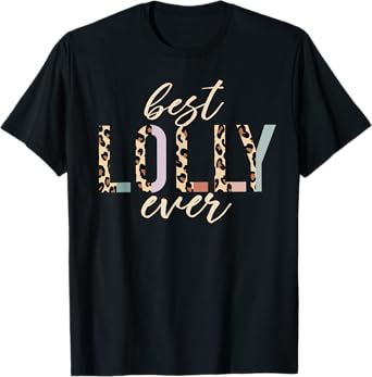 Best Lolly Ever Gifts Leopard Print Mother's Day T-Shirt