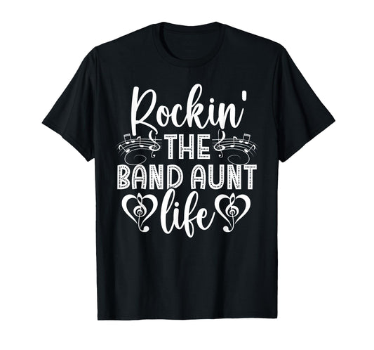 Rockin' The Band Aunt Life Marching Band Auntie T-Shirt