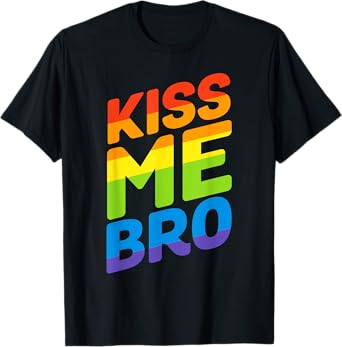 Kiss Me Bro Gay Pride LGBTQ T-Shirt