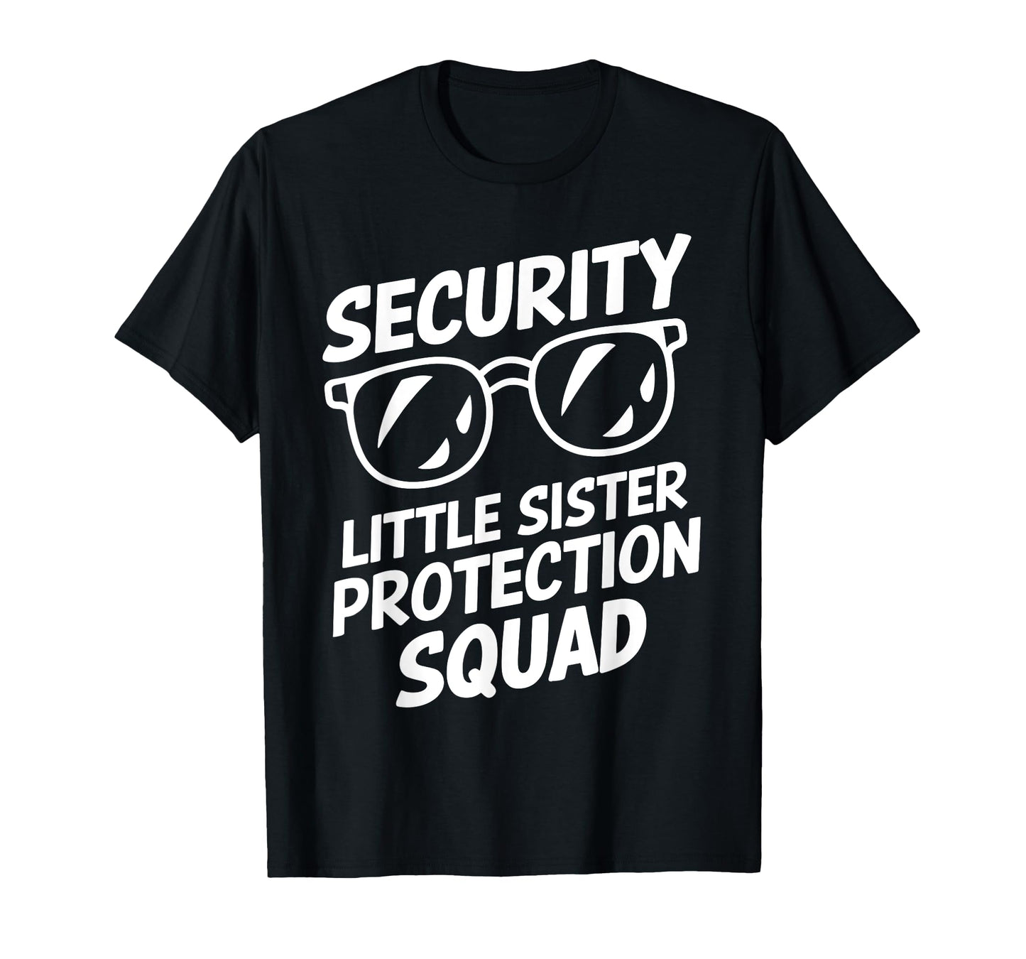 Security Little Sister Protection Squad Funny Brothers Boys T-Shirt