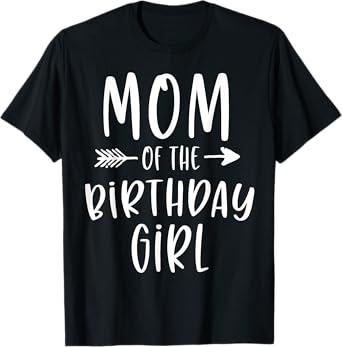 Mom of the Birthday Girl Mama And Daughter Bday Party Mother T-Shirt