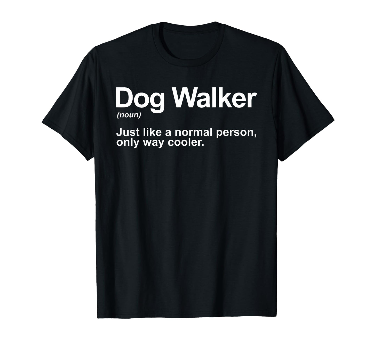 Funny Dog Walker Design For Men Women Pet Walker Dog Walking T-Shirt