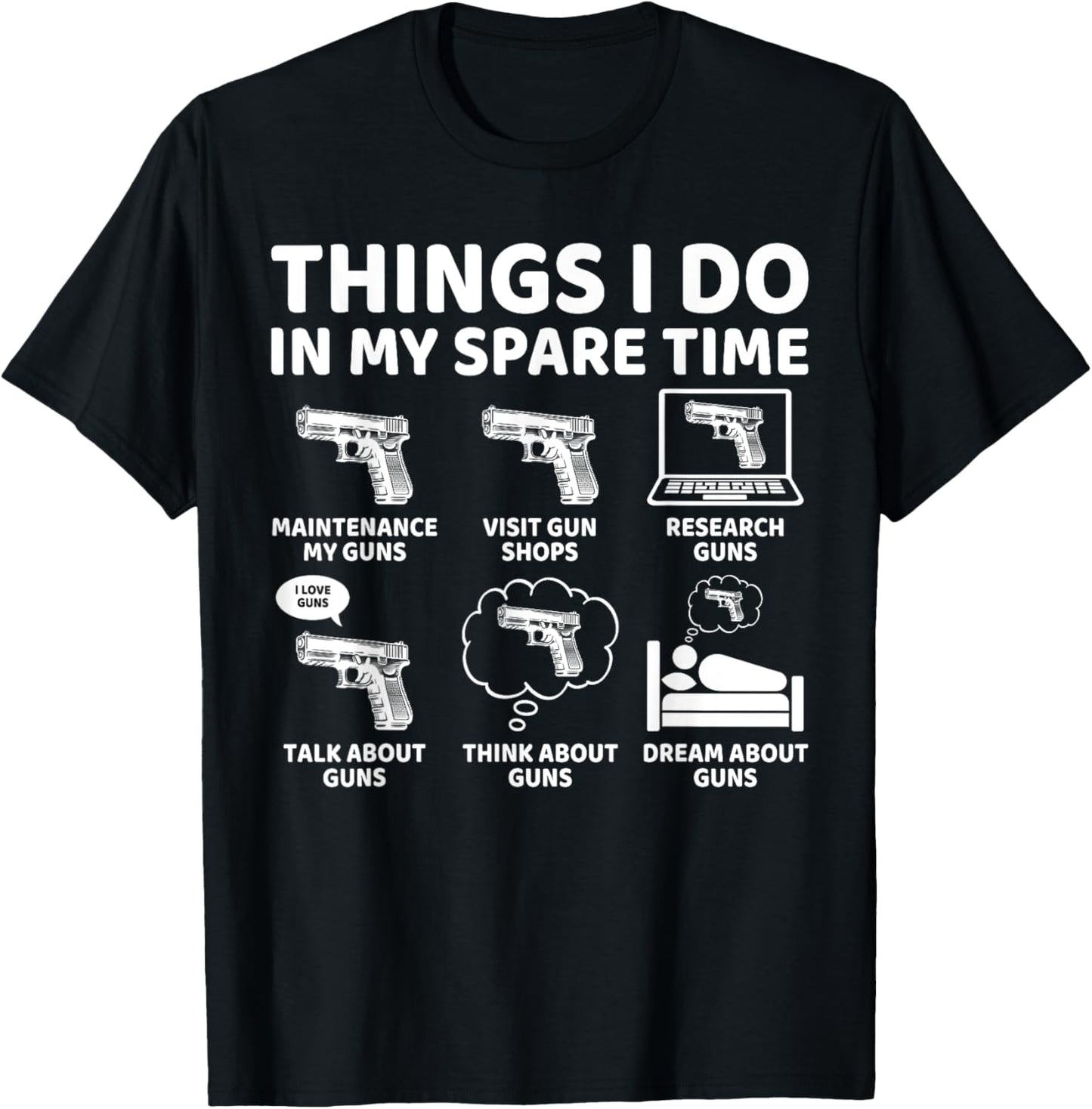 Things I Do in My Spare Time Funny Gun Lover Gun Enthusiast T-Shirt