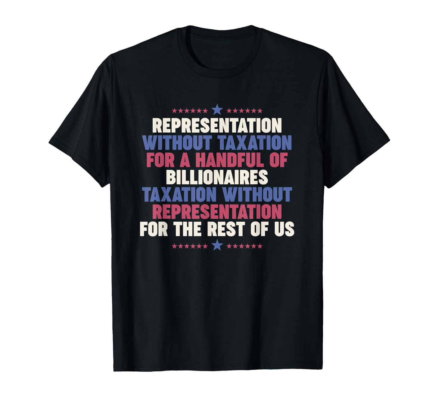 Representation Without Taxation for handful of billionaires T-Shirt