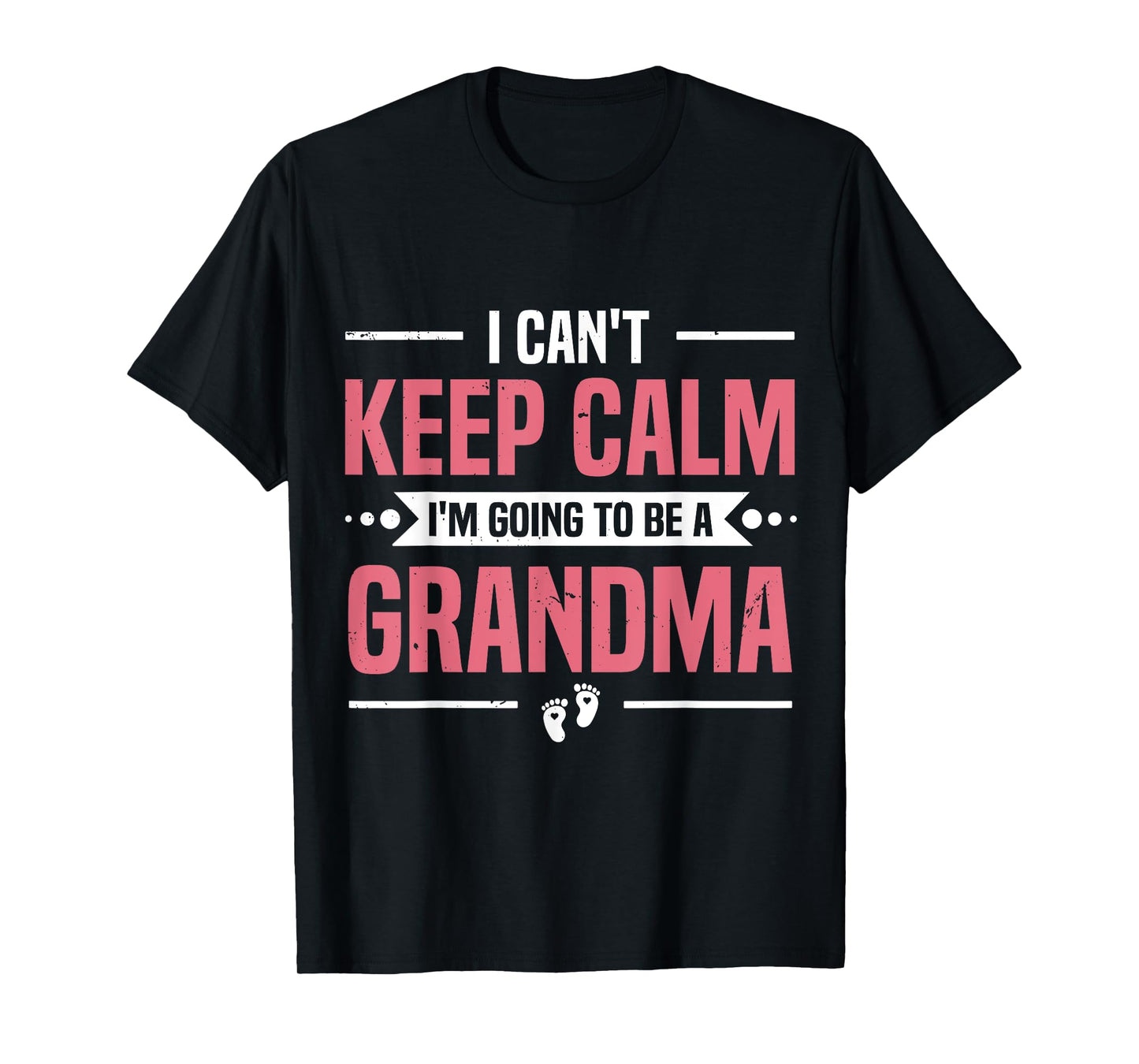 I Can't Keep Calm I'm Gonna Be a Grandma Promoted to grandma T-Shirt
