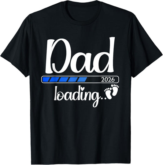 Dad 2026 Loading Soon To Be Dad 2026 T-Shirt