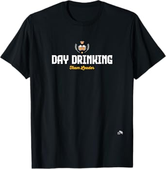 Day Drinking Team Leader - Happy Hour Beer T-Shirt
