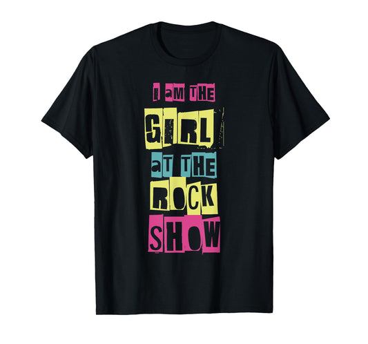 I Am The Girl At The Rock Show Funny Punk Rock Music Lover T-Shirt