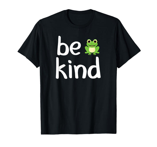 Cute, be kind, Frog, Inspirational, for Family T-Shirt
