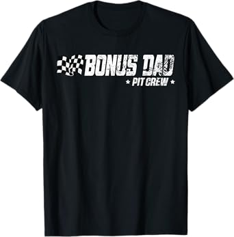 Bonus Dad Pit Crew Race Car Birthday Family Racing T-Shirt