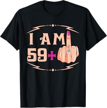 I'm 59 Plus 1 Funny 60th Birthday gift T-Shirt T-Shirt