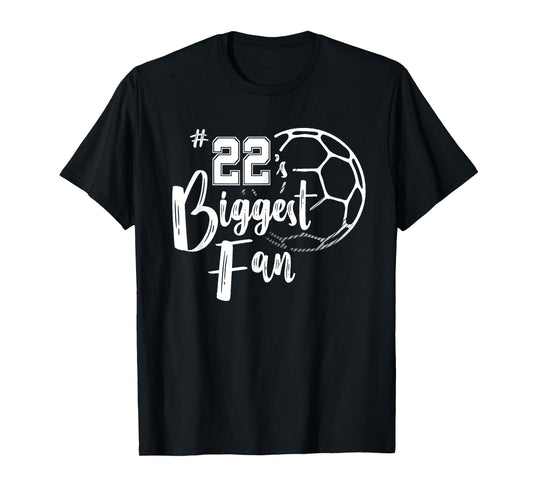Number 22's Biggest Fan Shirt Soccer Player Mom Dad Family T-Shirt