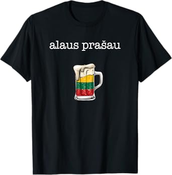 Alaus Prasau, beer please lithuania T-Shirt