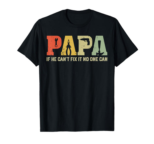 Vintage Papa If He Can't Fix It No One Can Father's Day T-Shirt