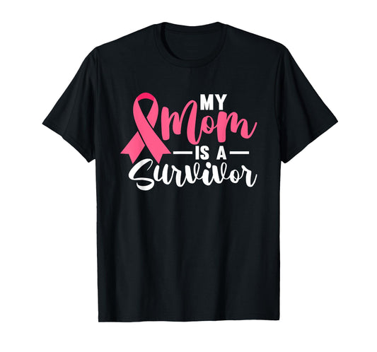 My Mom Is A Survivor Breast Cancer Awareness Pink Ribbon T-Shirt