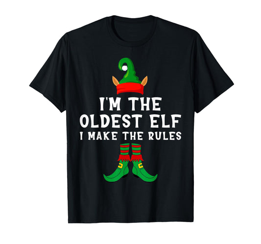 I'm The Oldest Elf I Make The Rules Christmas Grandpa Granny T-Shirt