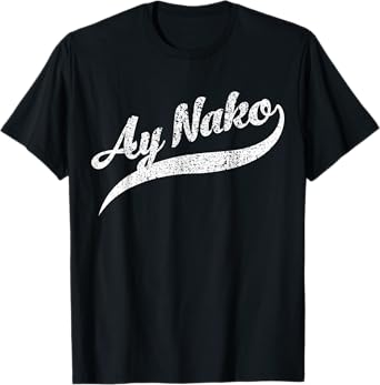 Funny Saying Ay Nako Annoyed Filipino Expression Men Women T-Shirt