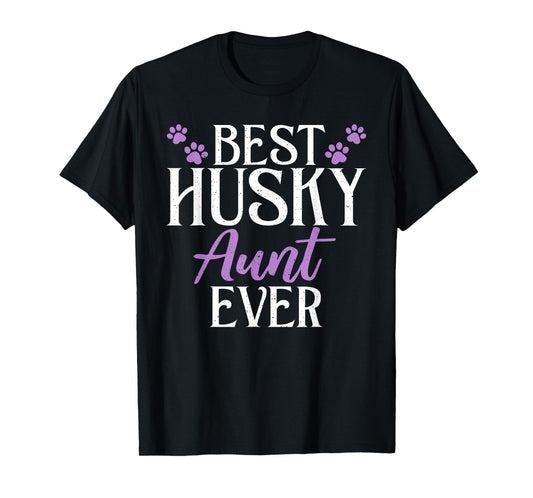 Best Husky Aunt Ever Husky Aunt T-Shirt