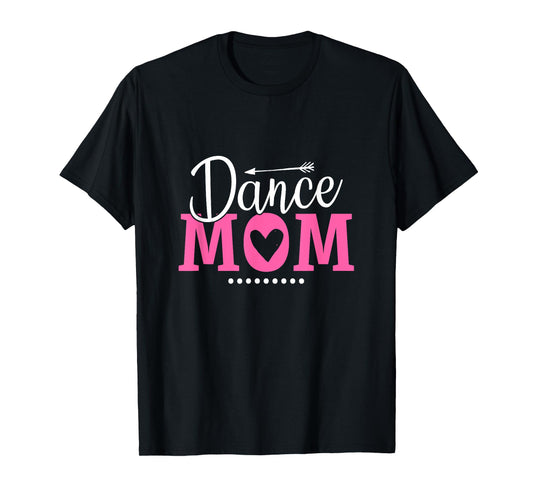 Funny Dancing Saying Dancer Dancing Lover Mom Dance T-Shirt
