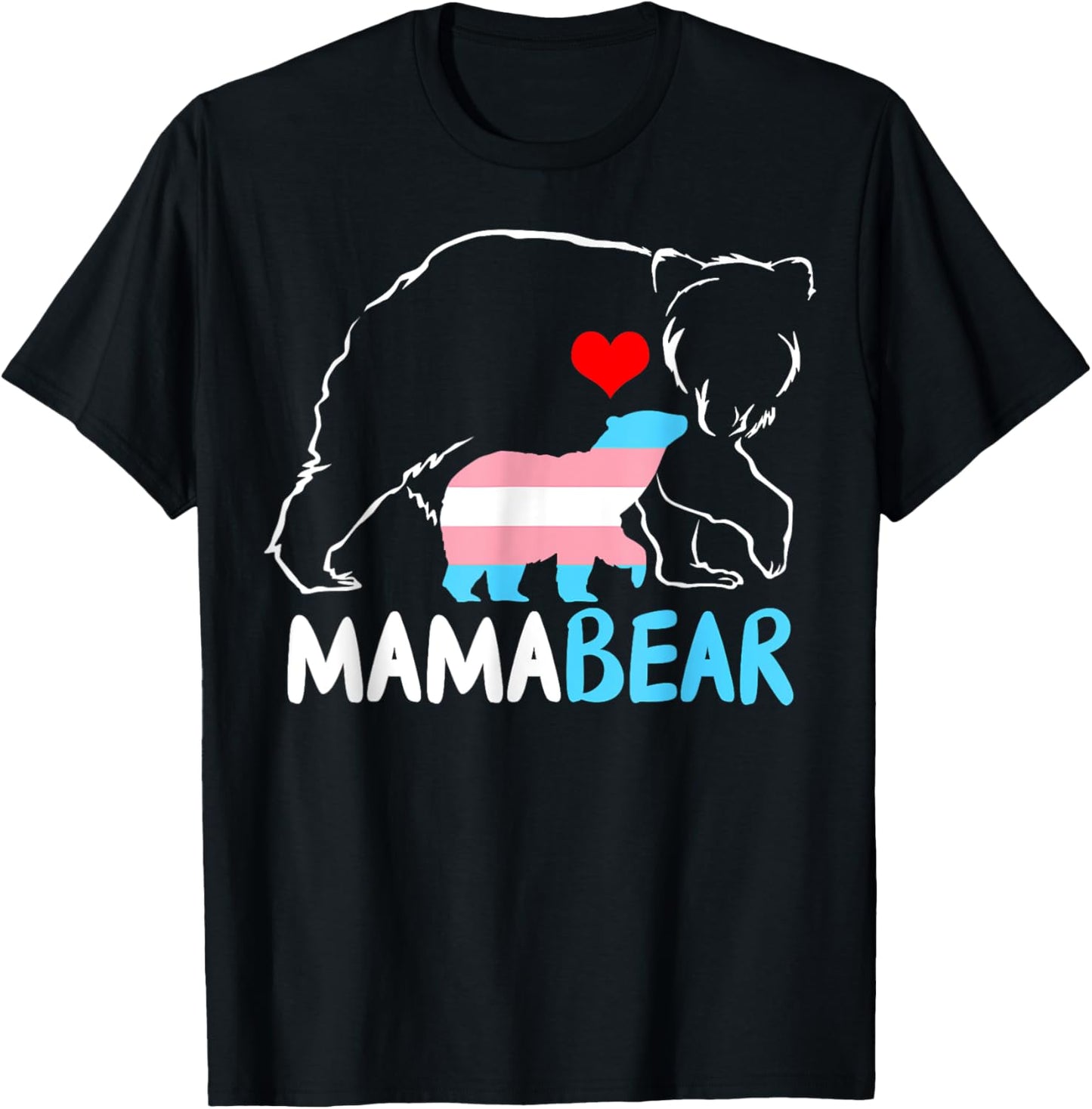Trans Mama Bear Proud Mom Rainbow Transgender Mother's Day T-Shirt