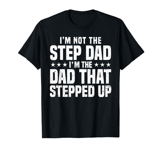 Cool Step Up Dad For Men Father World's Best Stepdad Ever T-Shirt