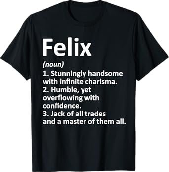 FELIX Definition Personalized Name Funny Birthday Gift Idea T-Shirt