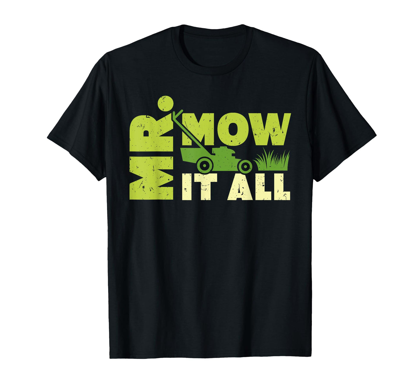 Mr. Mow It All Lawn Mower Landscaper Gardener Funny T-Shirt