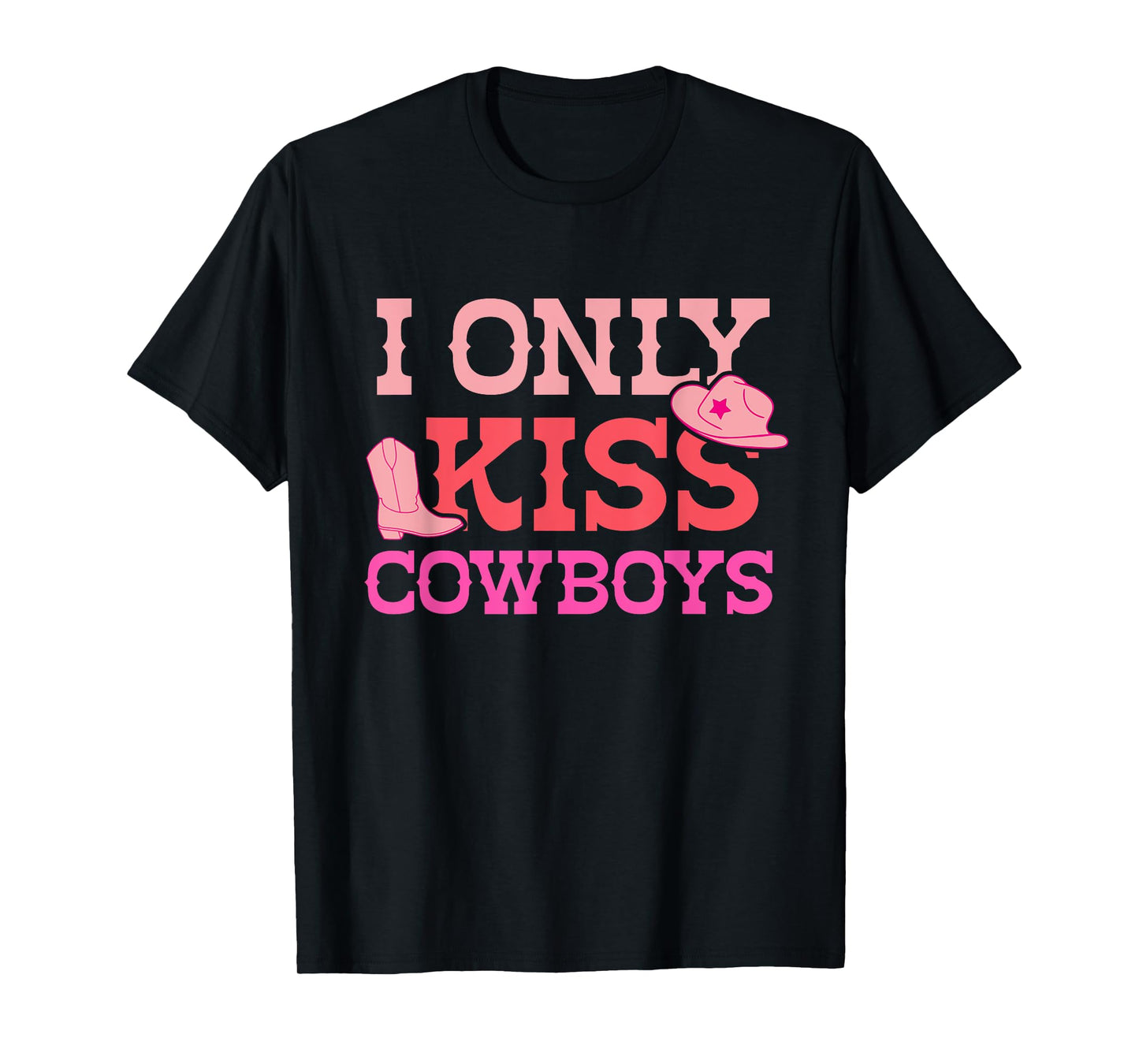 I Only Kiss Cowboys Funny Cowboy Lovers T-Shirt