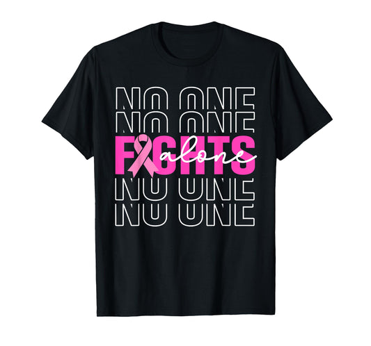 No One Fight Alone Breast Cancer Awareness Women Men T-Shirt