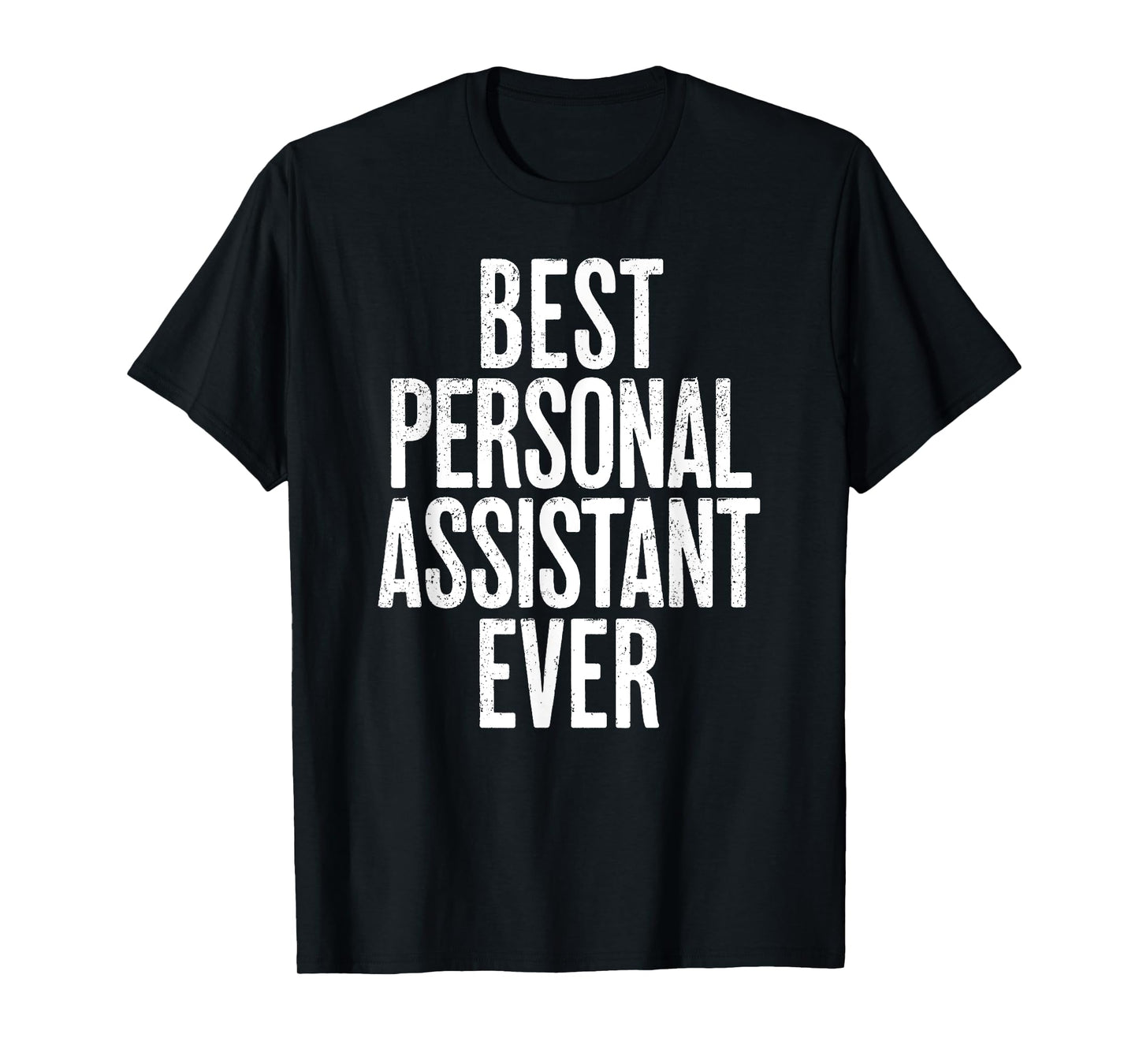 Distressed Best Personal Assistant Ever T-Shirt