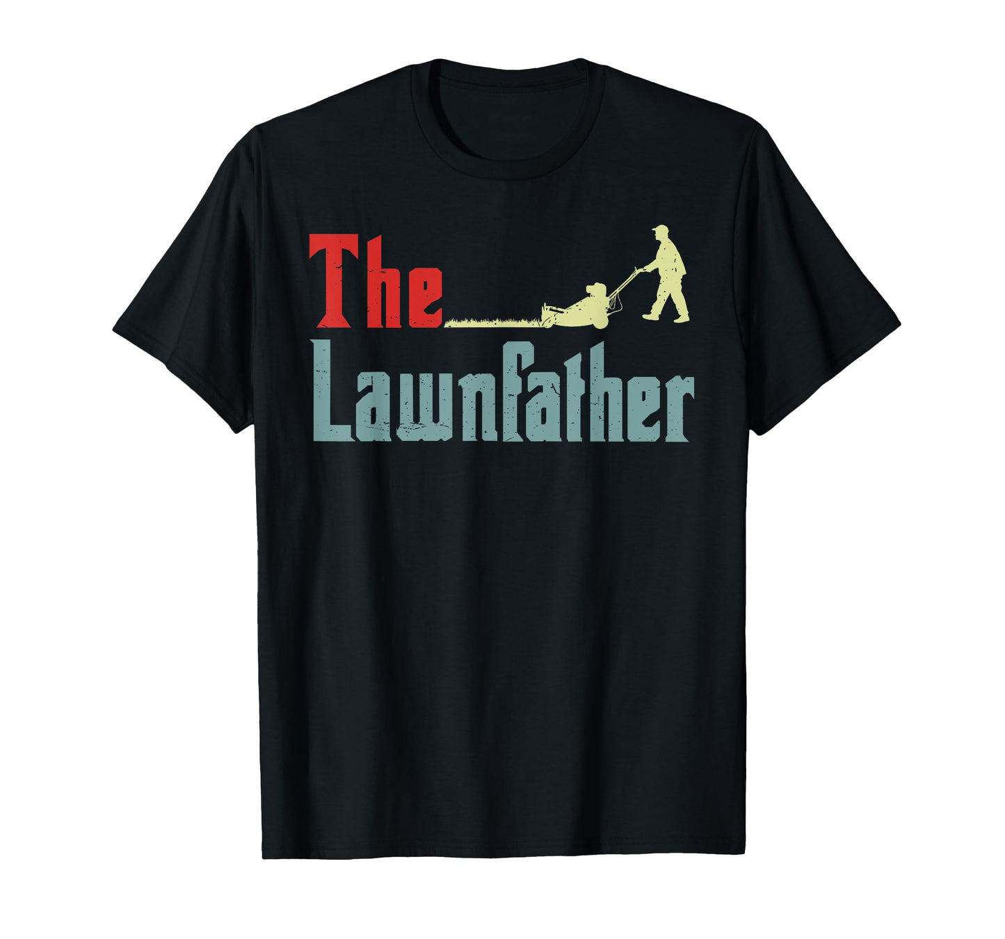 The Lawnfather Funny Dad Lawn Mower Gift Men Papa Yard Work T-Shirt