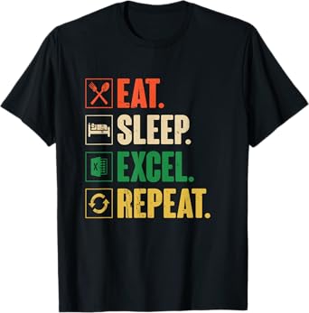 Eat Sleep Excel Repeat - Funny Vintage Retro Excel T-Shirt