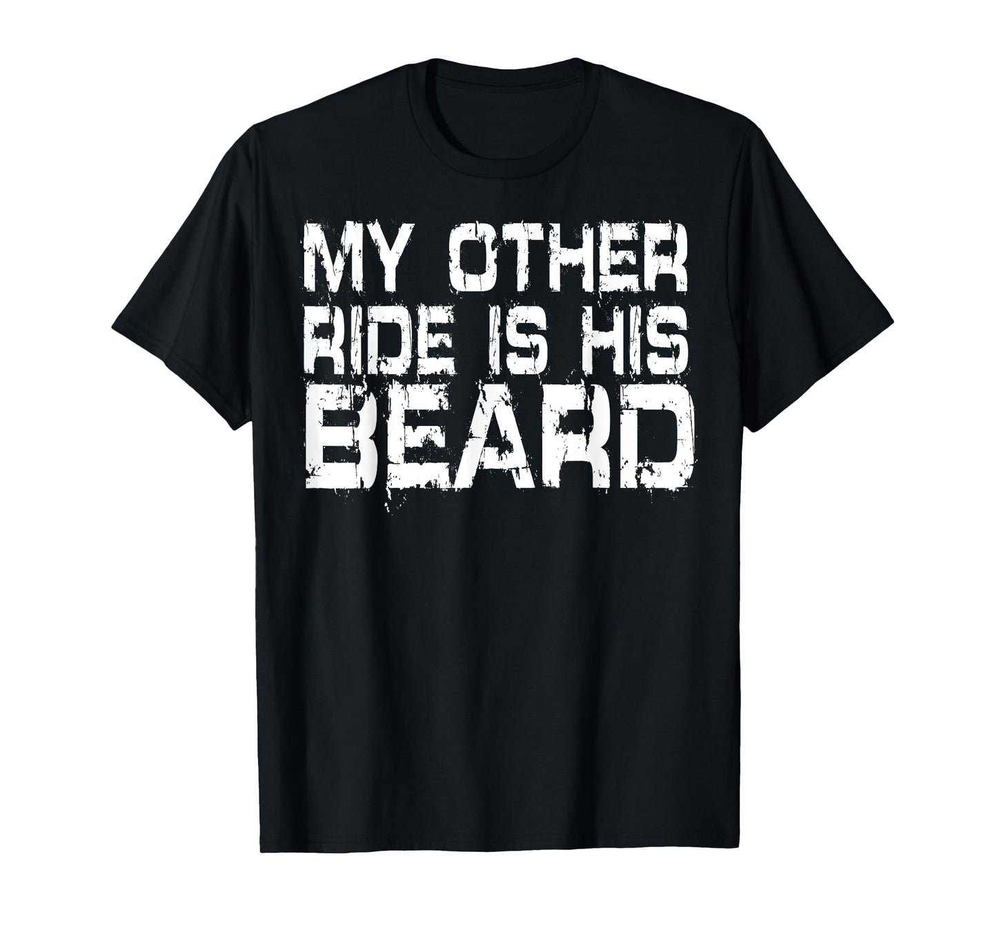 My Other Ride is His Beard T-Shirt