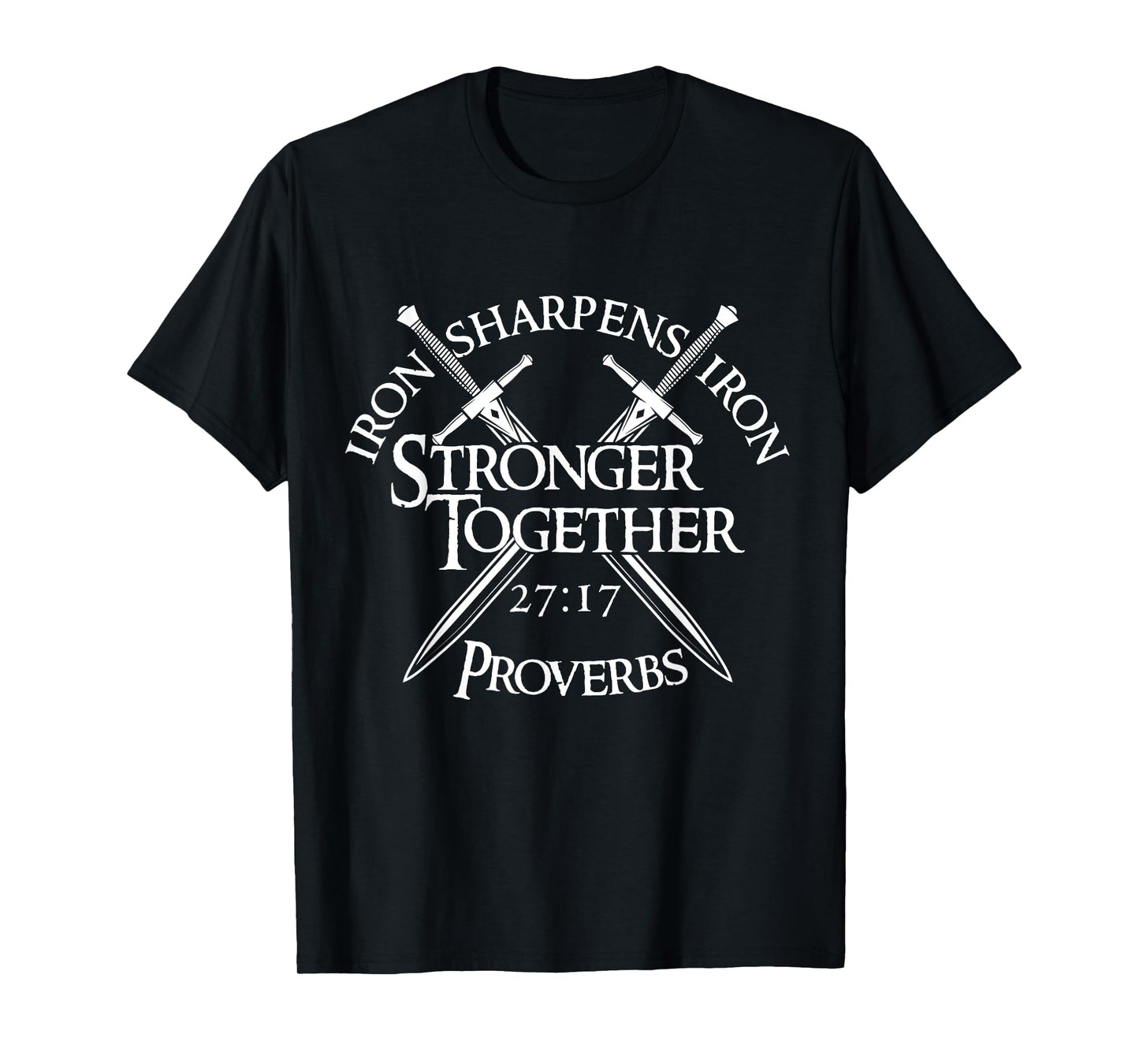Iron Sharpens Iron Stronger Together Proverbs 27:17 T-Shirt