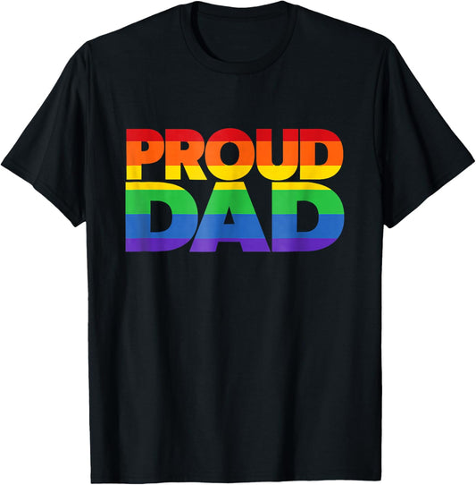 Gay Pride Shirt Proud Dad LGBT parent t-shirt Father's Day T-Shirt