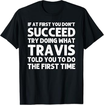 TRAVIS Gift Name Personalized Birthday Funny Christmas Joke T-Shirt