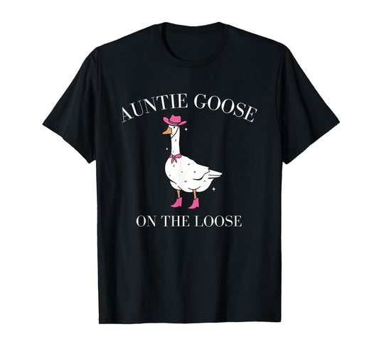 Auntie Goose On the Loose Cowgirl Western Country T-Shirt