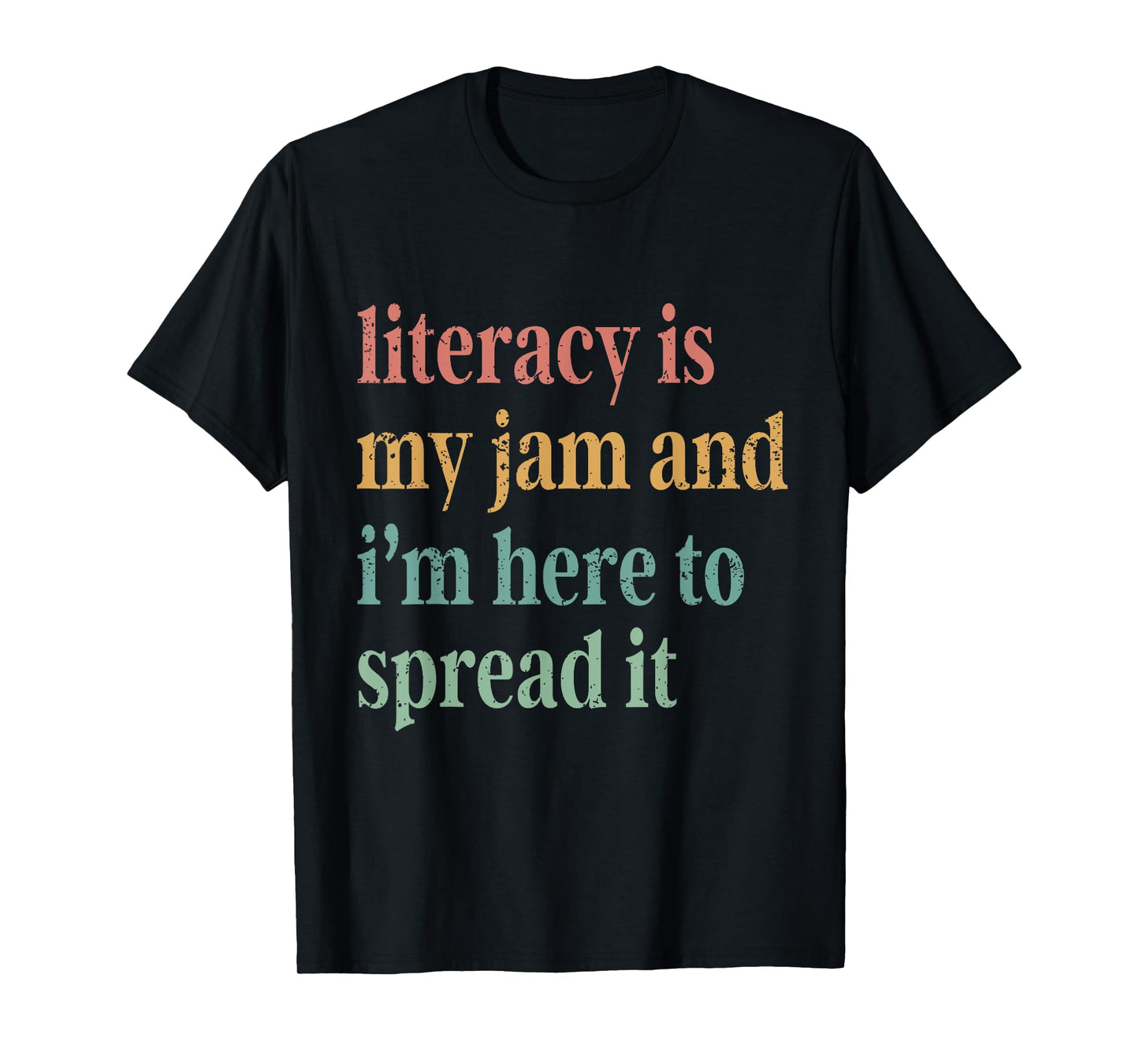 Funny Literacy Is My Jam And I'm Here To Spread It T-Shirt