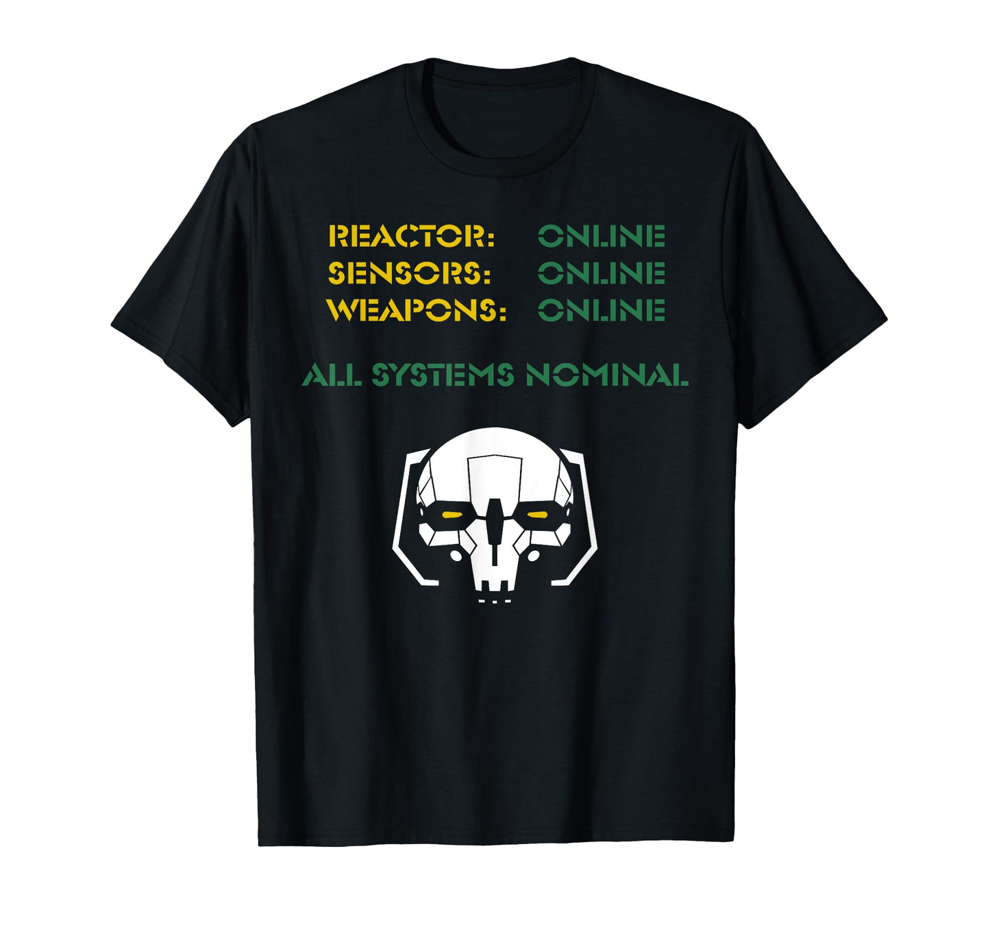 Reactor Online Sensors Online Weapons Online All Systems Nom T-Shirt