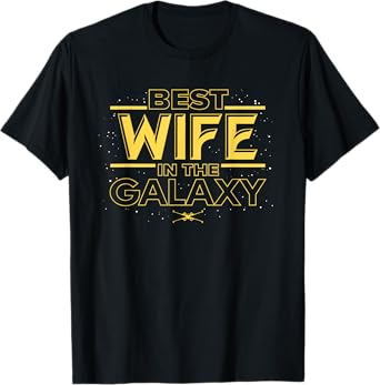 Star Wars Best Wife in the Galaxy Birthday Anniversary T-Shirt