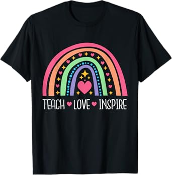 Teach Love Inspire Rainbow Inspirational Teacher Women T-Shirt