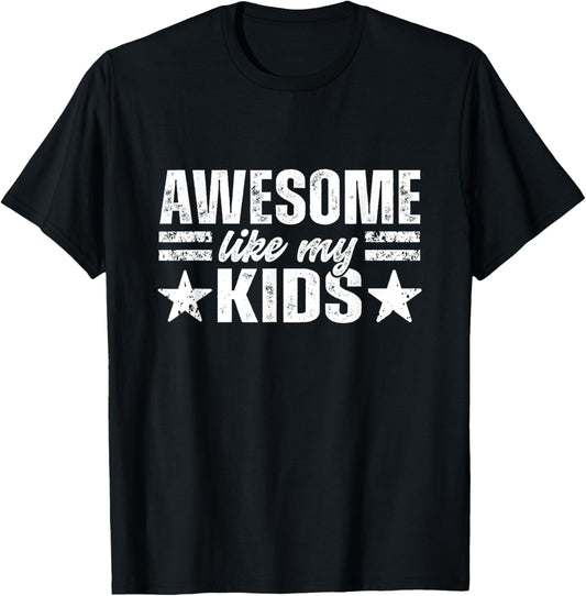 Awesome Like My Kids Gifts for Dad Mom Father's Mother's Day T-Shirt