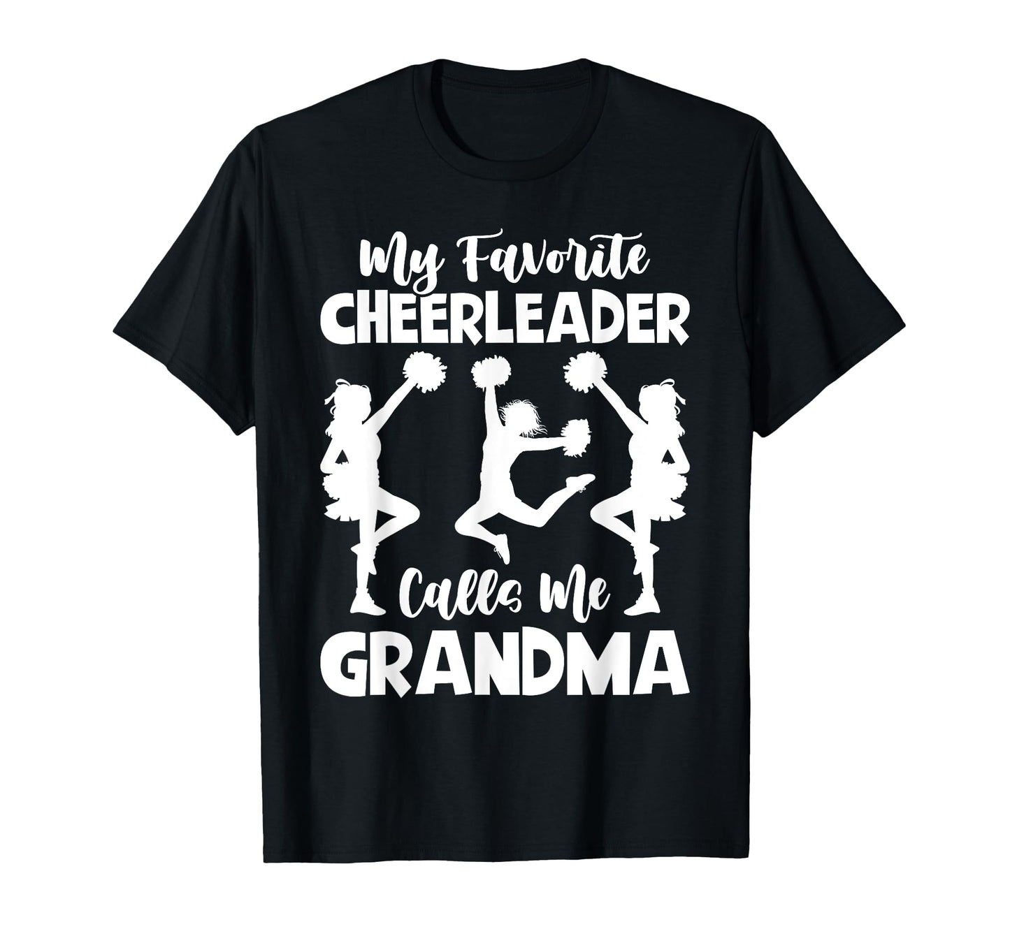 My Favorite Cheerleader Calls Me Grandma Sports Cheer Family T-Shirt